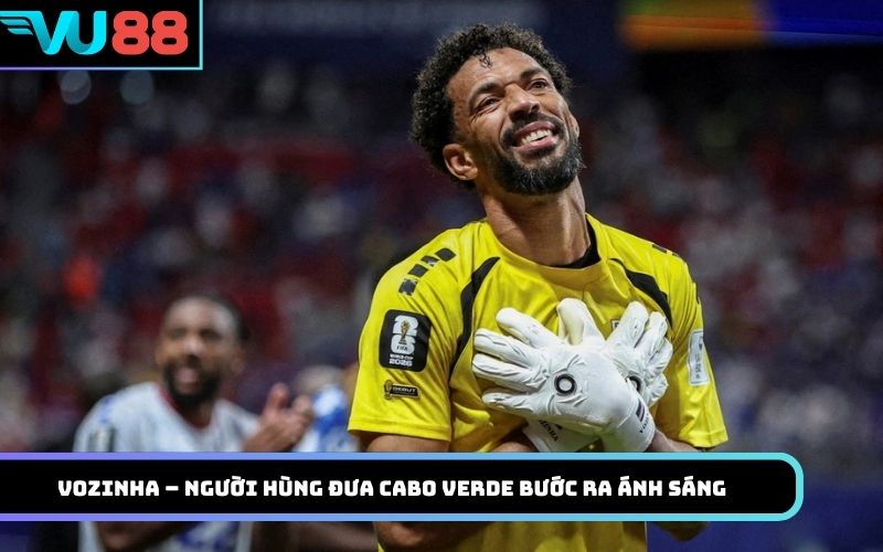 Vozinha – Người hùng đưa Cabo Verde bước ra ánh sáng World Cup