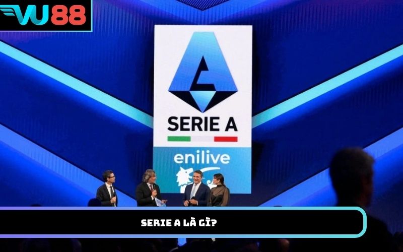 Serie A là gì?