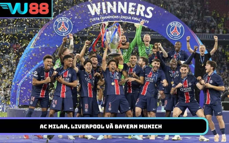 AC Milan, Liverpool và Bayern Munich