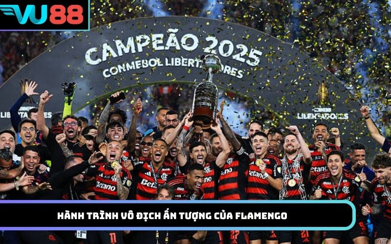 Hành trình vô địch ấn tượng của Flamengo