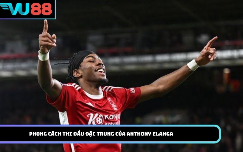 Phong cách thi đấu đặc trưng của Anthony Elanga