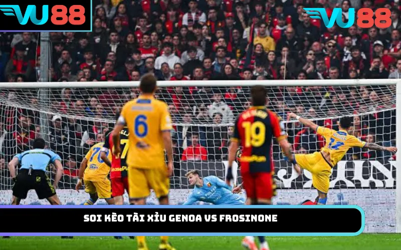 Soi Kèo Tài Xỉu Genoa Vs Frosinone
