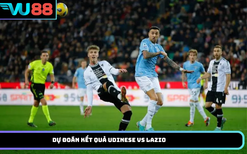 Dự Đoán Kết Quả Udinese Vs Lazio