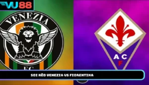 Soi kèo Venezia vs Fiorentina