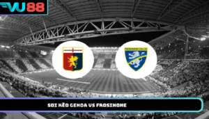 Soi kèo Genoa vs Frosinone
