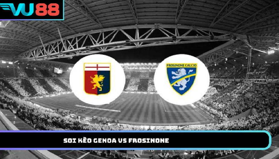 Soi kèo Genoa vs Frosinone